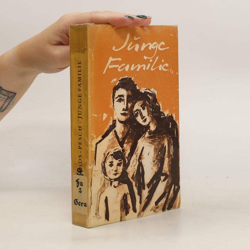 Walther Pesch Junge Familie. ein Werkbuch aus ihrem leben