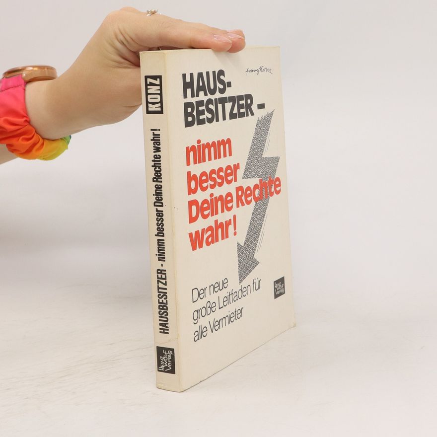 Franz Konz Hausbesitzer. Nimm besser Deine Rechte wahr!