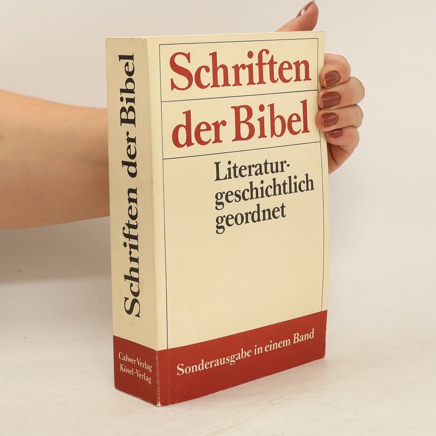 Hans Schwager Schriften der Bibel. Literatur geschichtlich Geordnet