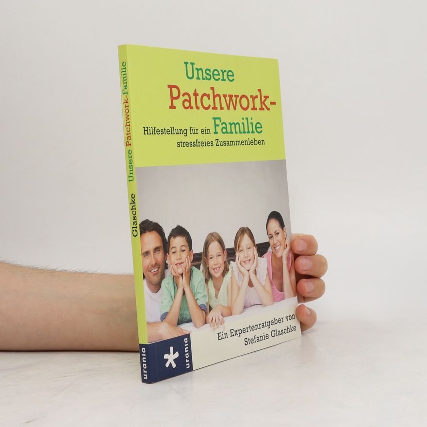Stefanie Glaschke Unsere Patchwork-Familie