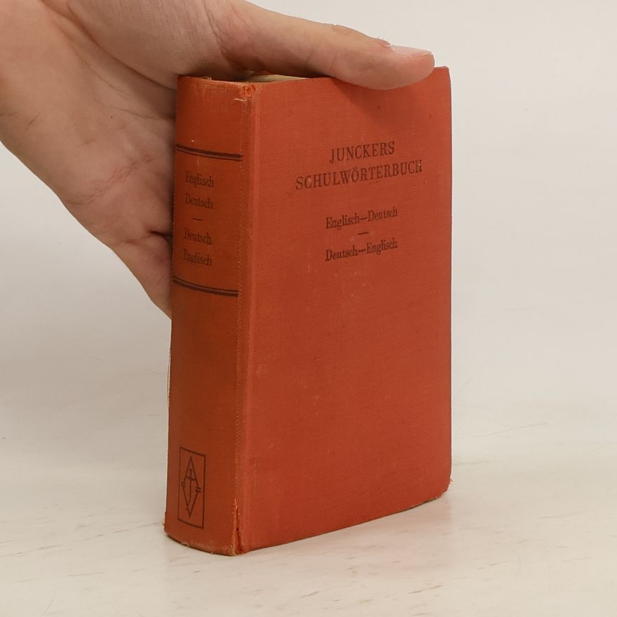 Arthur Seiffhart Junckers Schulwörterbuch. Englisch-Deutsch. Deutsch-Englisch