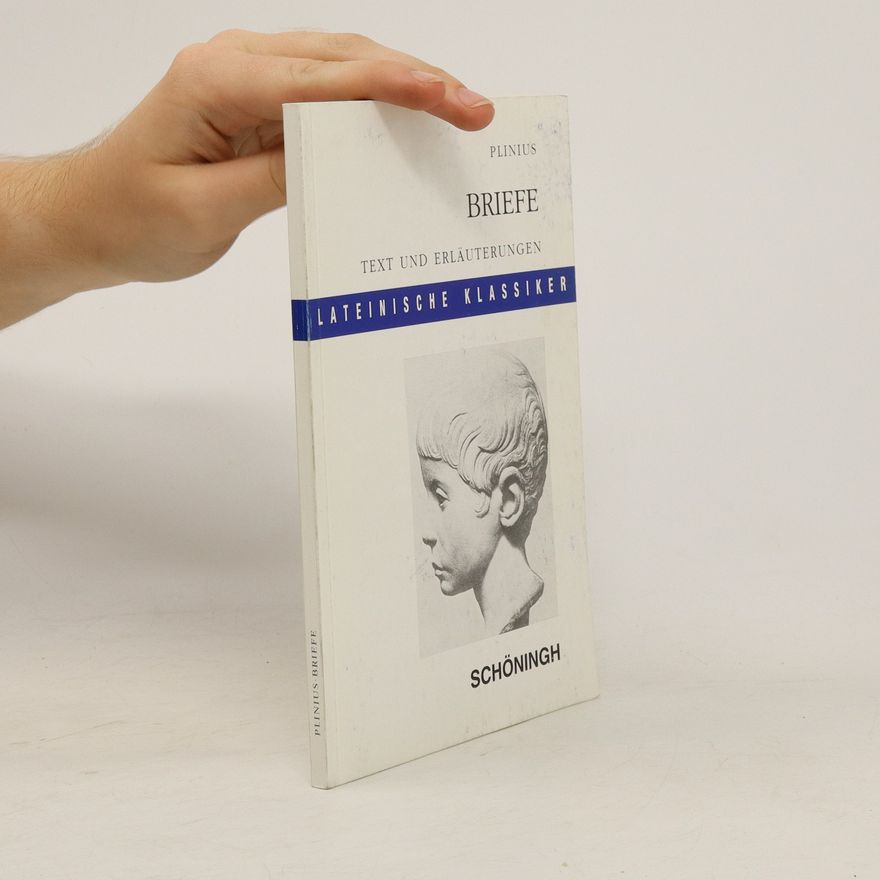 Plinius der Jüngere Briefe, Text und Erläuterungen