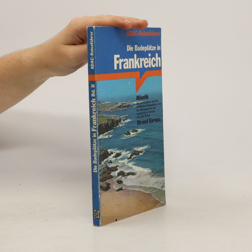 Autorenkollektiv Die Badeplätze in Frankreich II