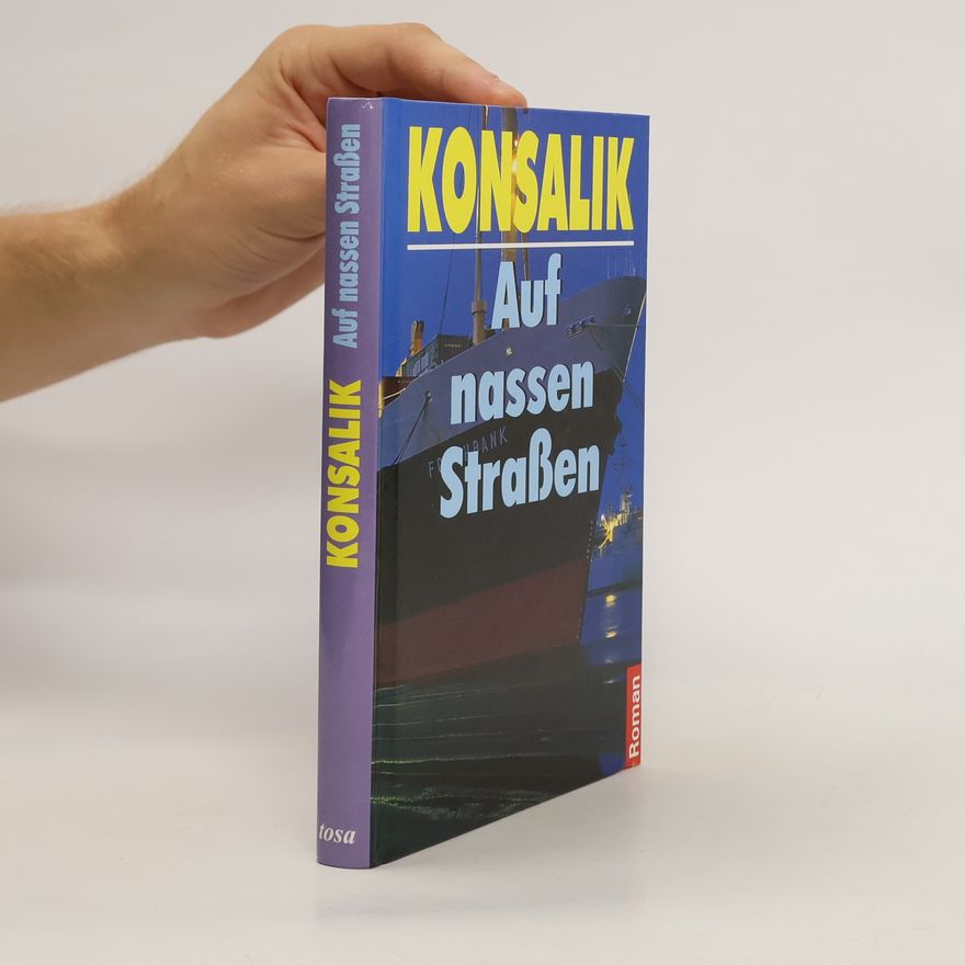 Heinz Günther Konsalik Auf nassen Straßen