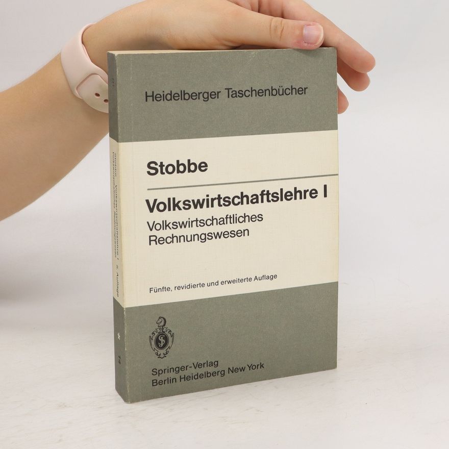 Alfred Stobbe Volkswirtschaftslehre. I, Volkswirtschaftliches Rechnungswesen