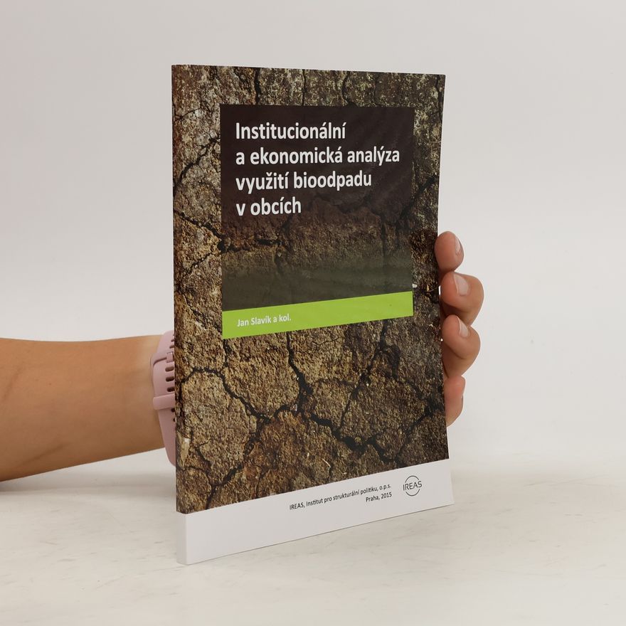 Jan Slavík Institucionální a ekonomická analýza využití bioodpadu v obcích