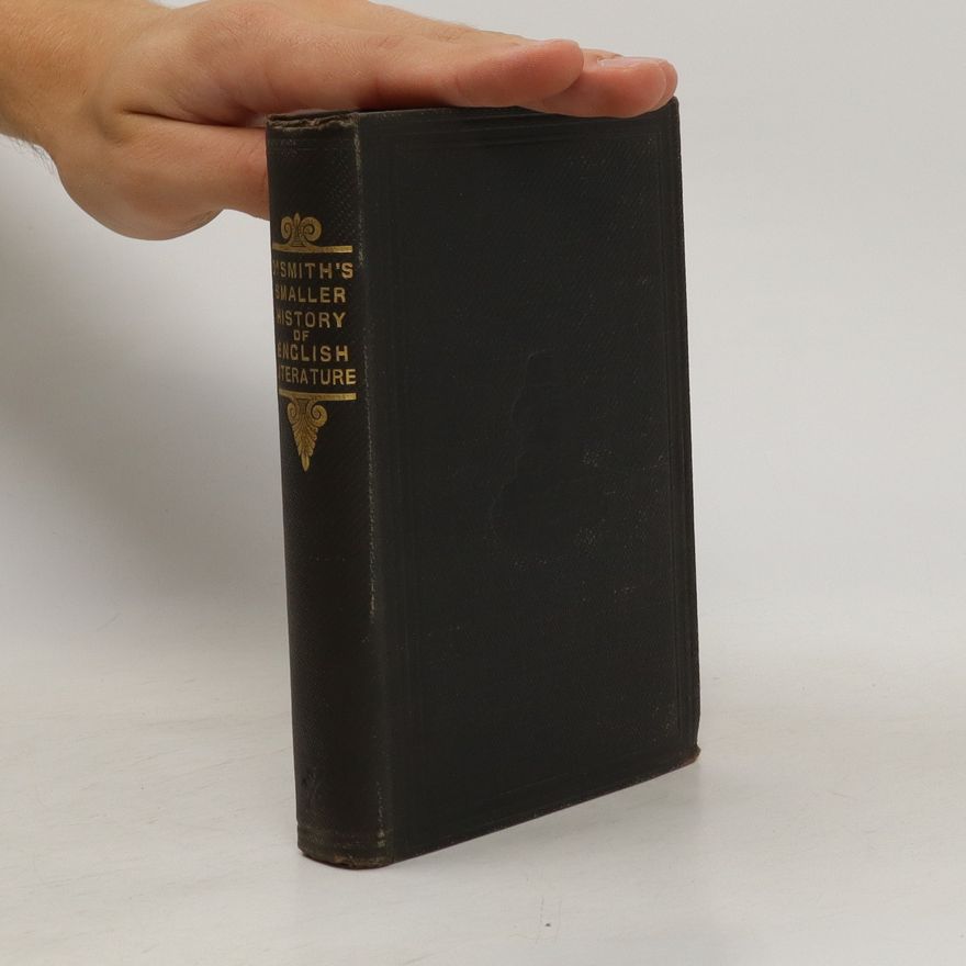 James Rowley A Smaller History of English Literature. For the Use of Schools