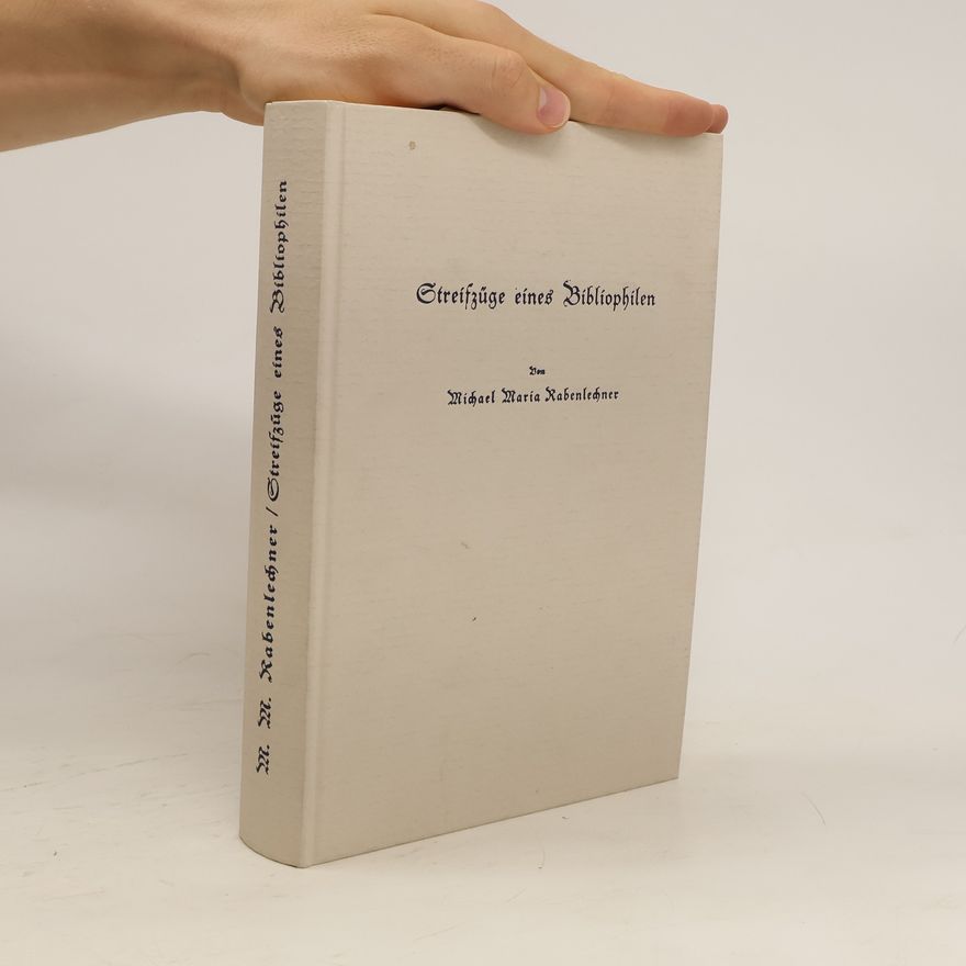 Michael Maria Rabenlechner Streifzüge eines Bibliophilen