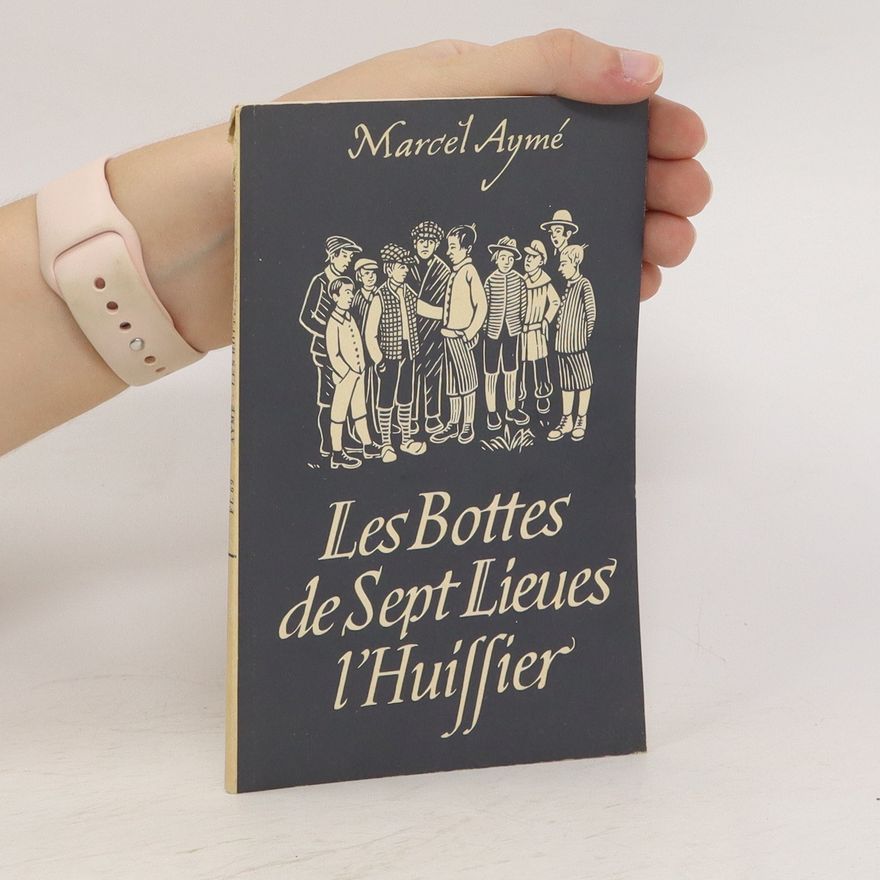 Marcel Aymé Les Bottes de sept lieues / L'Huissier