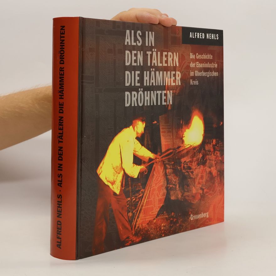 Alfred Nehls Als in den Tälern die Hämmer dröhnten