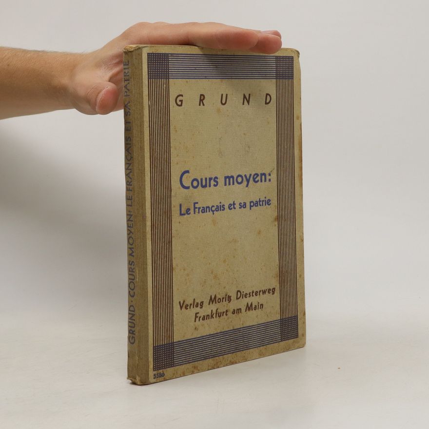 A. Grund Cours moyen. Le Francais et sa patrie