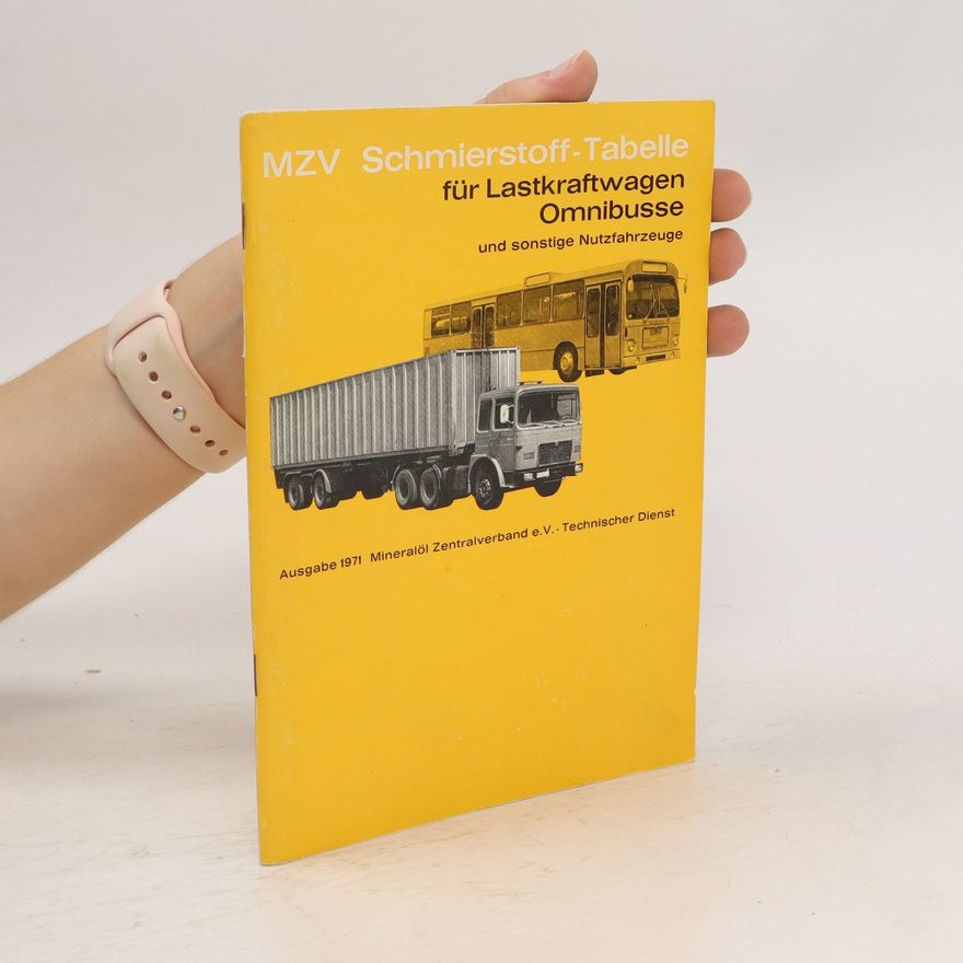 Autorenkollektiv Schmierstoff-Tabelle für Lastkraftwagen, Omnibusse und sonstige Nutzfahrzeuge