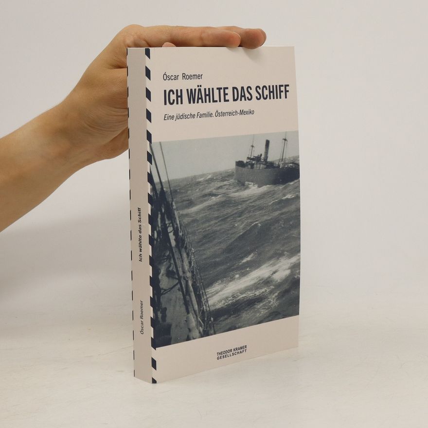 Óscar Roemer Ich wählte das Schiff