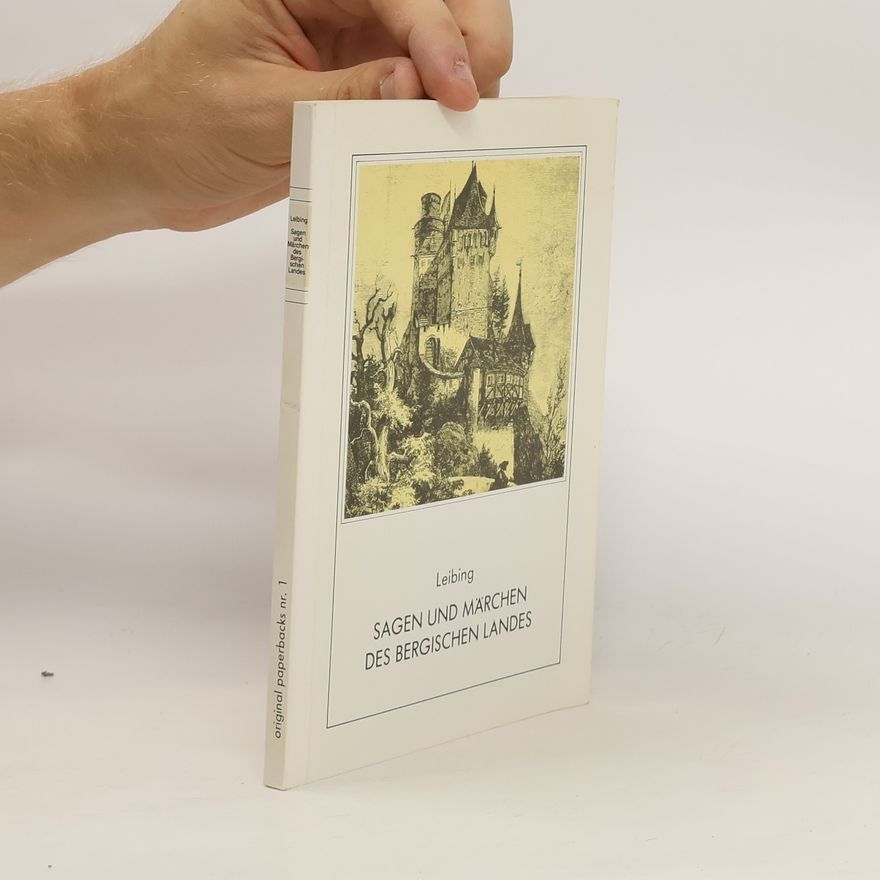 Franz Leibing Sagen und Märchen des Bergischen Landes