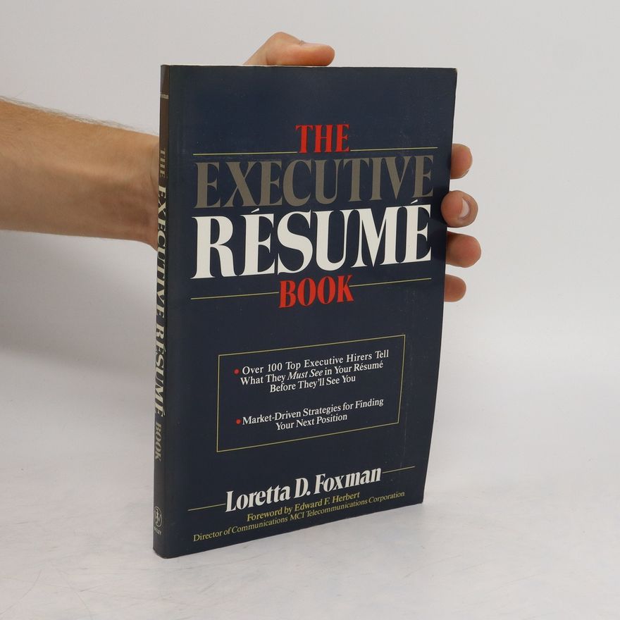 Loretta D. Foxman The Executive Resume Book