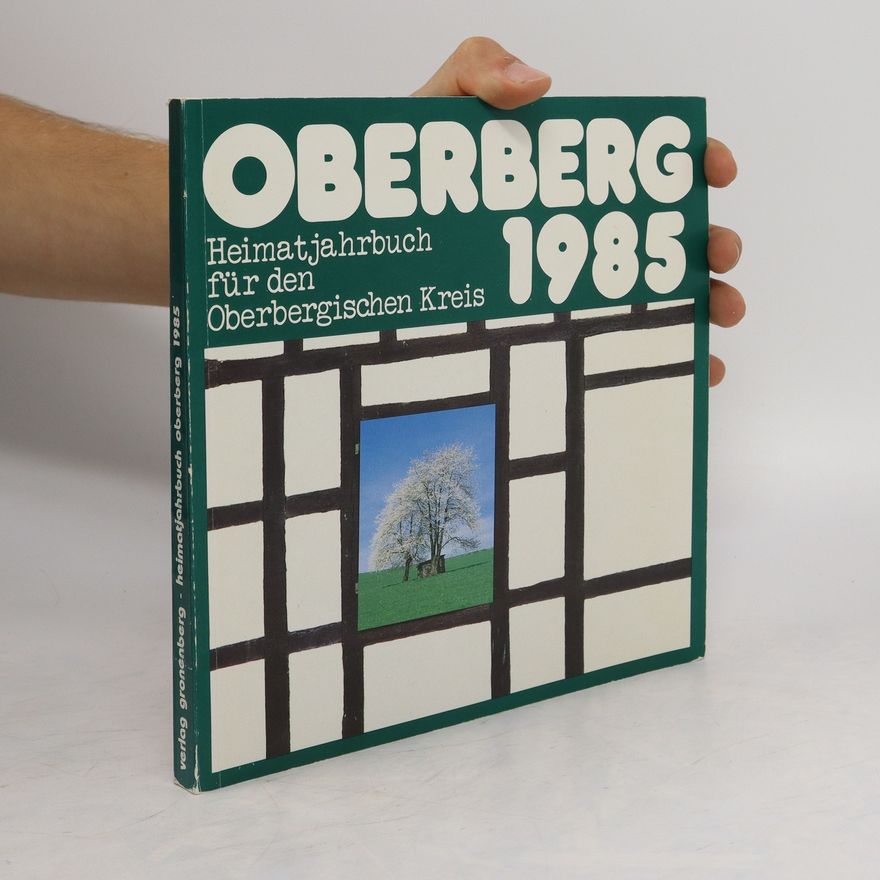 Autorenkollektiv Oberberg 1985. Heimatjahrbuch für den Oberbergischen Kreis
