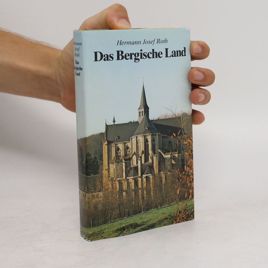 Hermann Josef Roth Das Bergische Land