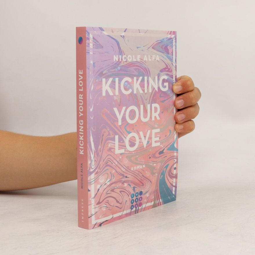 Nicole Alfa Kicking Your Love (Kiss'n'Kick 1)