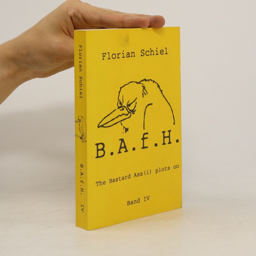 Florian Schiel The Bastard Ass(i) Plots On (B.A.f.H.) IV