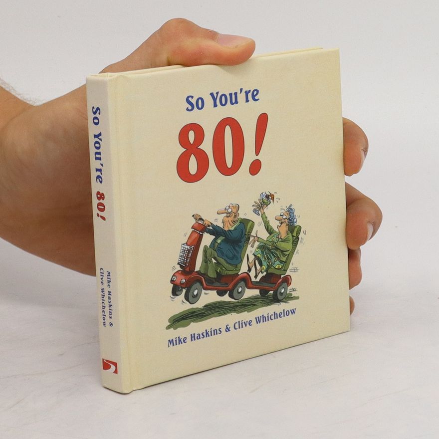 Clive Whichelow So You're 80!