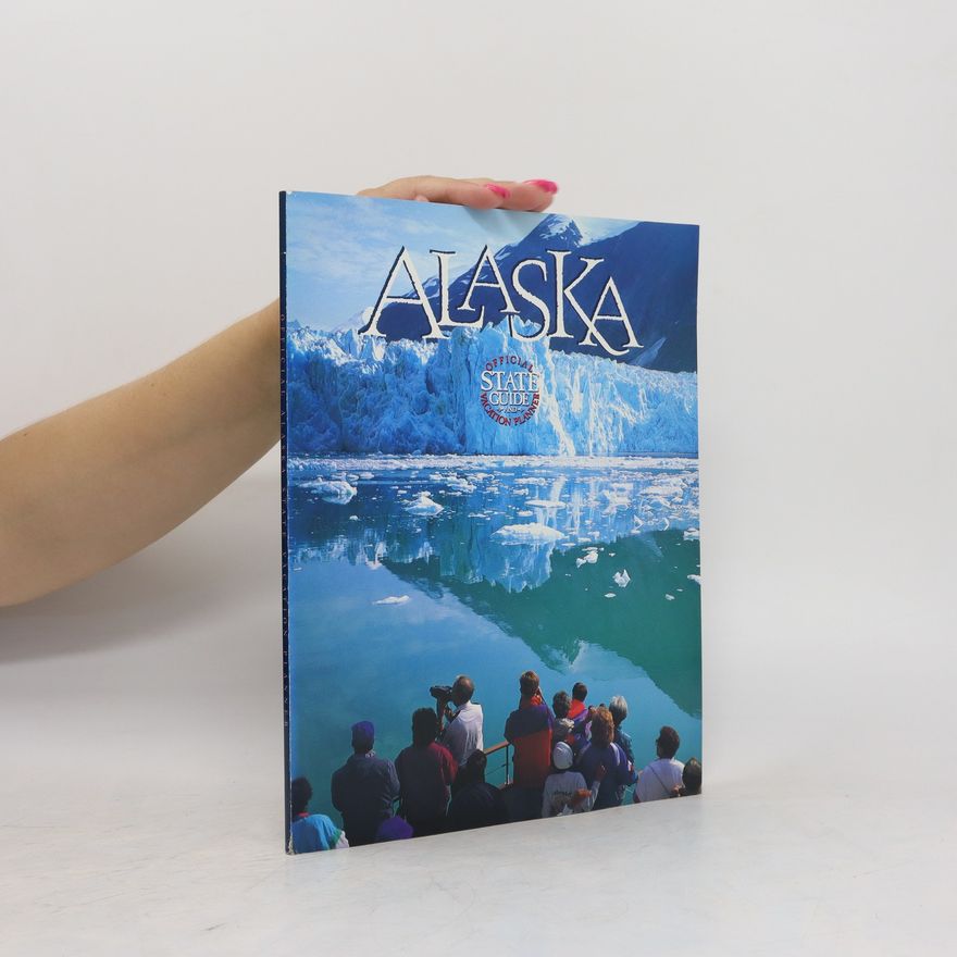 Autorenkollektiv Alaska. Official state guaid and vacation planner