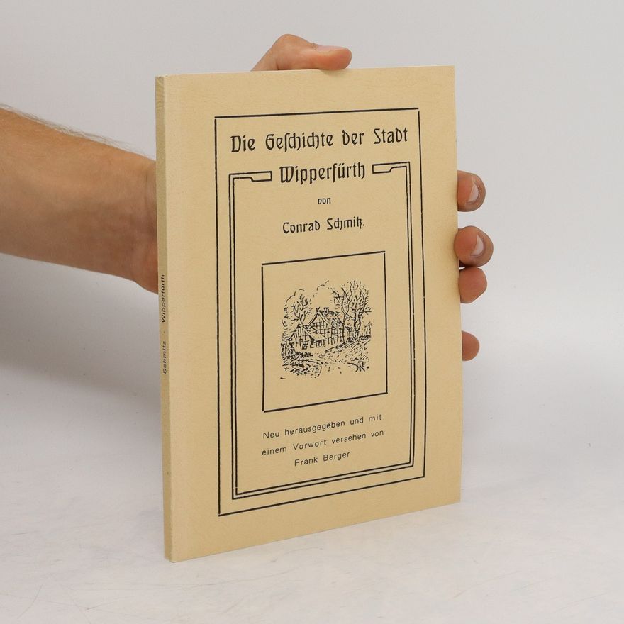 Conrad Schmitz Die Geschichte der Stadt Wipperfürth