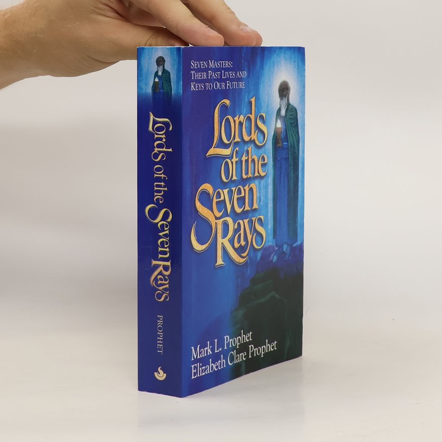 Mark L. Prophet Lords of the Seven Rays