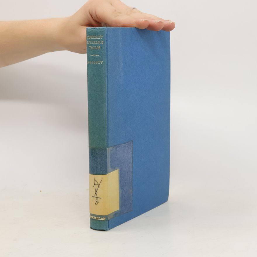 A.F. Scott Current Literary Terms. A Concise Dictionary of their Origin and Use