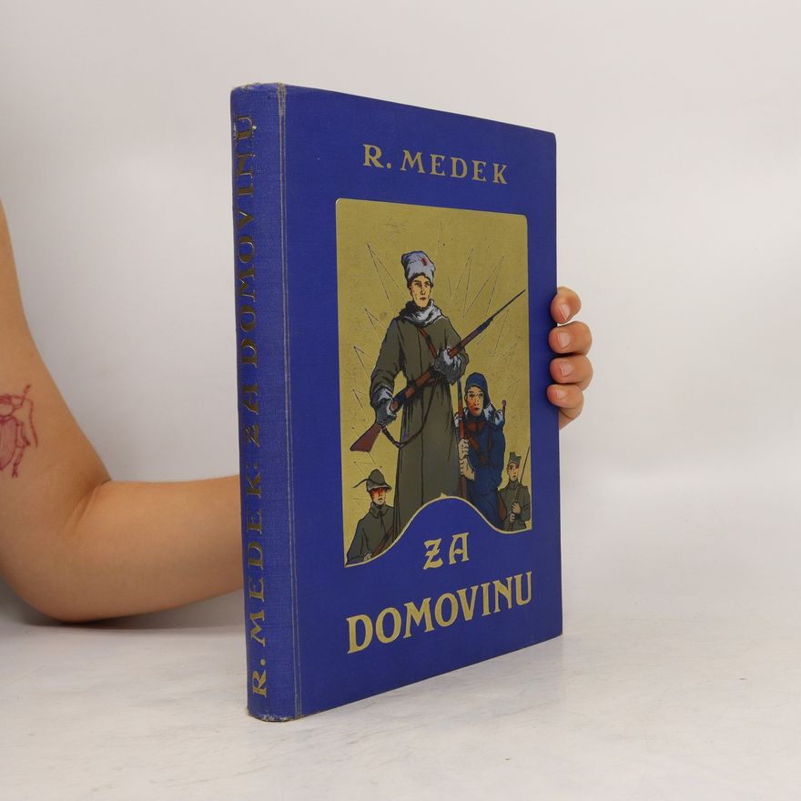 Rudolf Medek Za domovinu: Legionáři československé mládeži