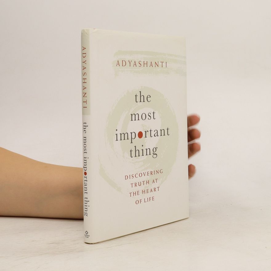 Adyashanti The Most Important Thing
