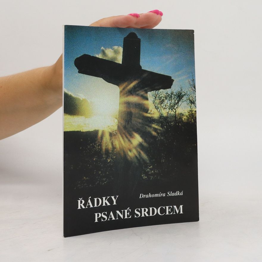 Drahomíra Sladká Řádky psané srdcem