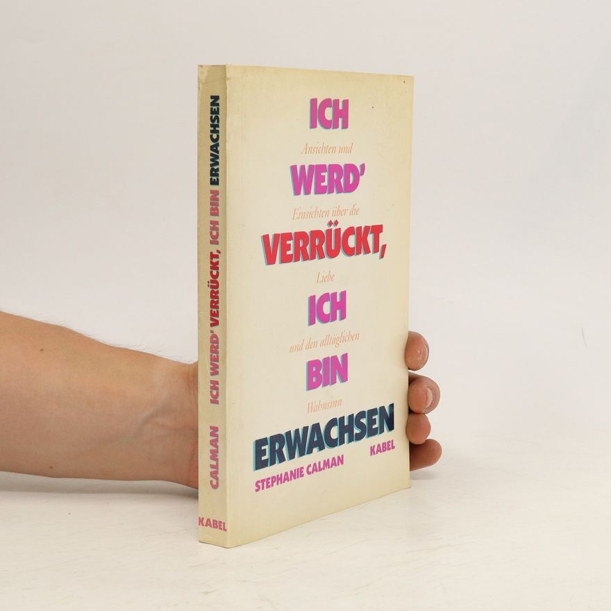 Stephanie Calman Ich werd' verrückt, ich bin erwachsen