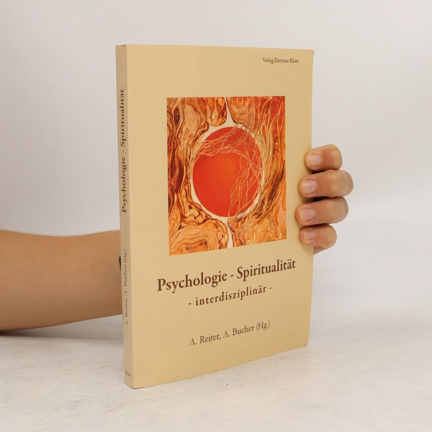 Anton Bucher Psychologie - Spiritualität. Interdisziplinär
