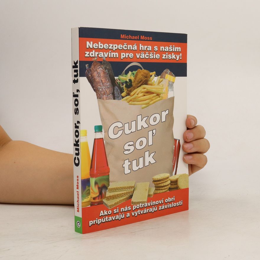 Michael Moss Cukor, soľ, tuk