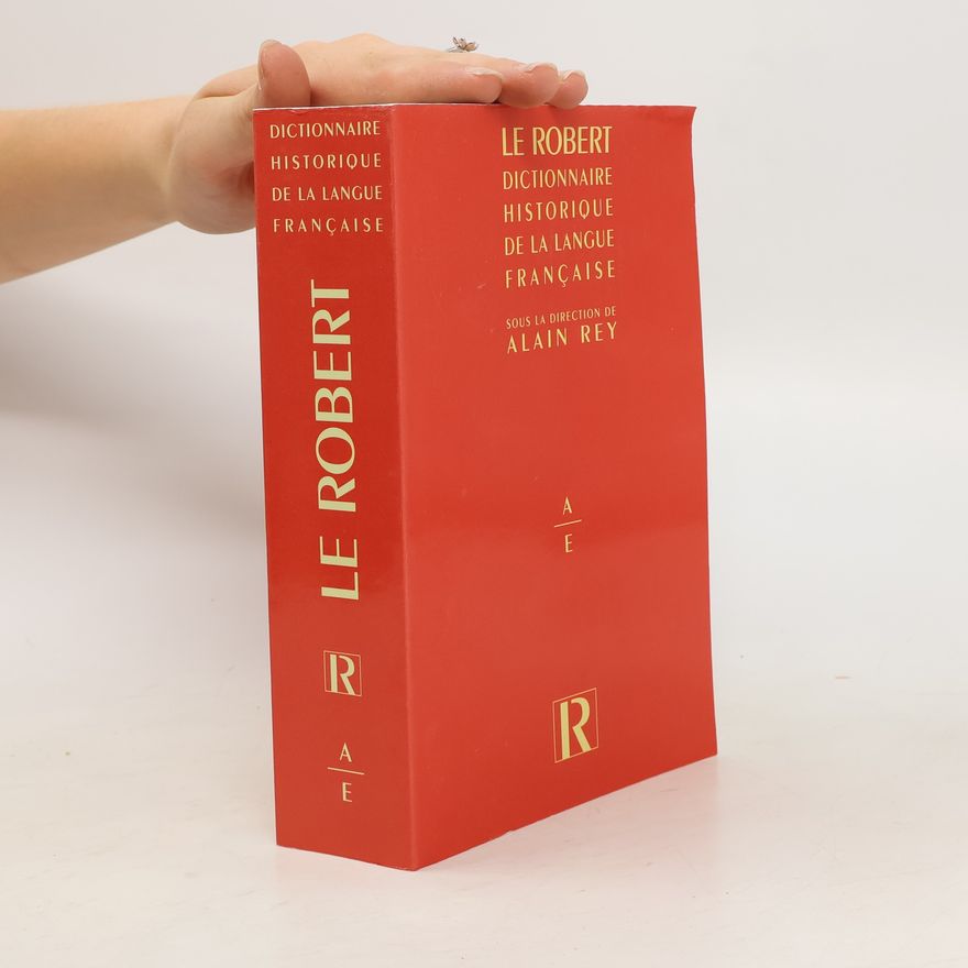 Alain Rey Dictionnaire historique de la langue française A-E