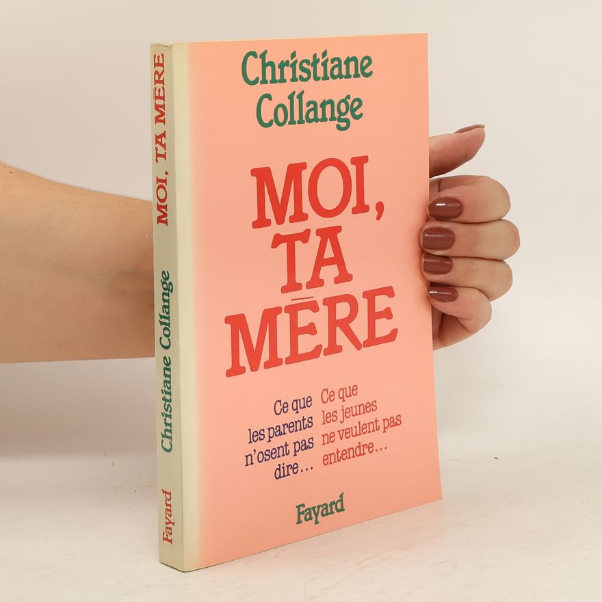 Christiane Collange Moi, ta mère