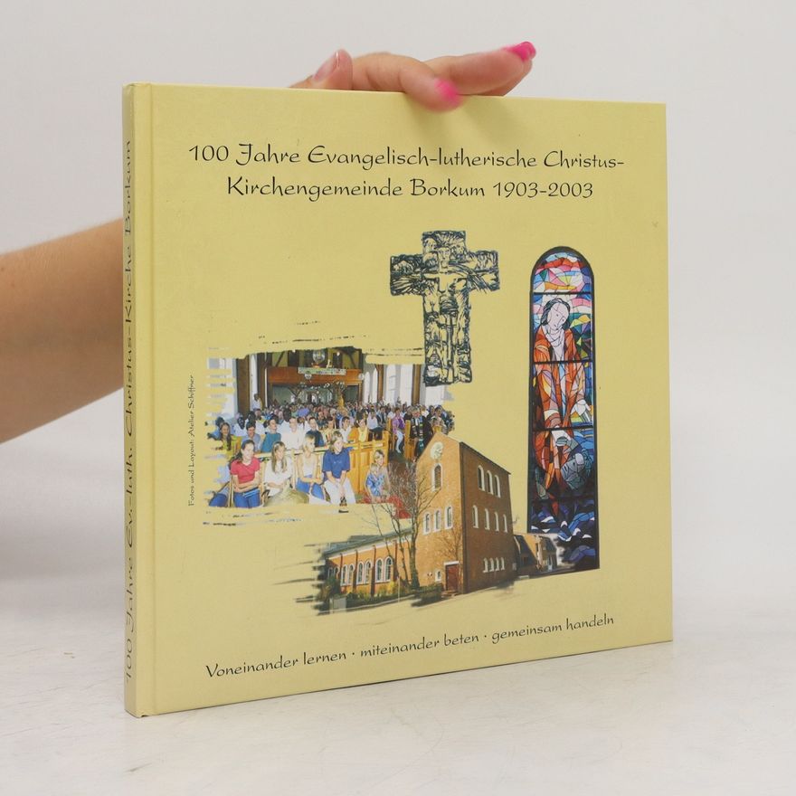 Autorenkollektiv 100 Jahre Evangelisch-lutherische Christus-Kirchengemeinde Borkum 1903-2003