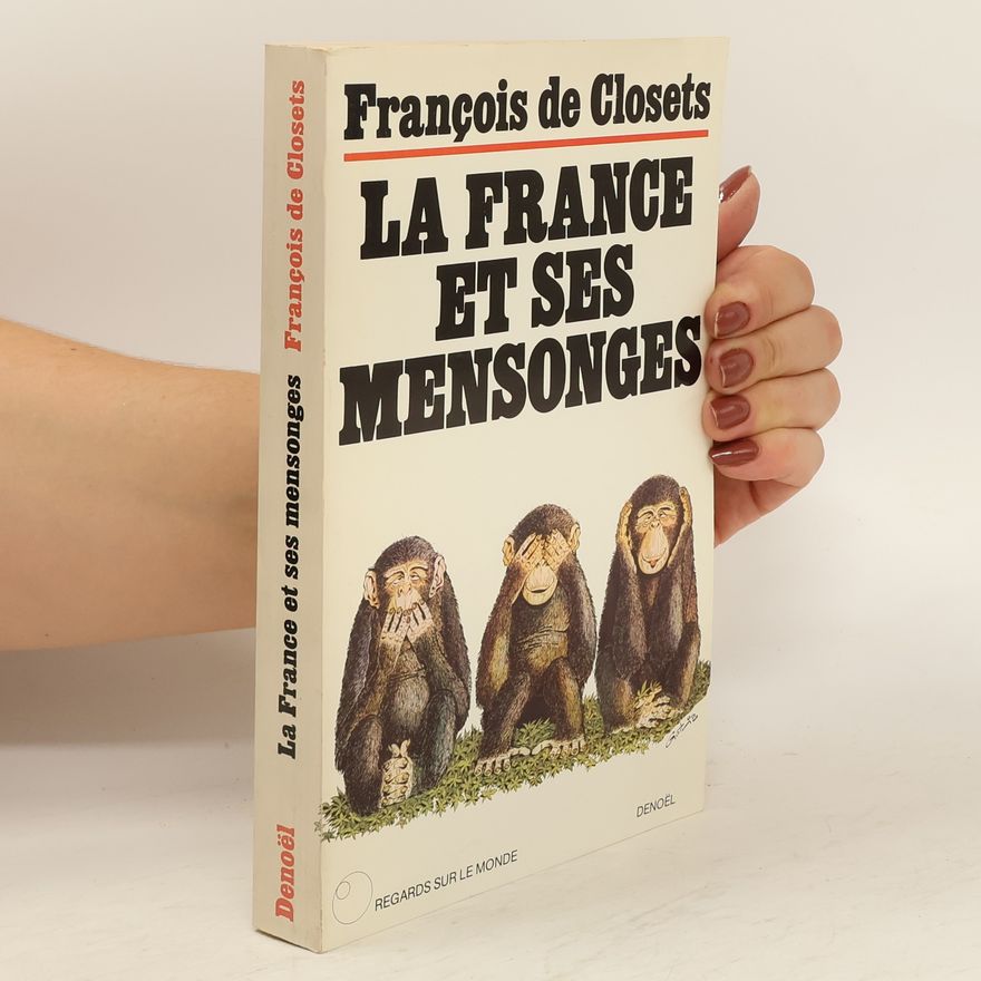 François de Closets La France et ses mensonges