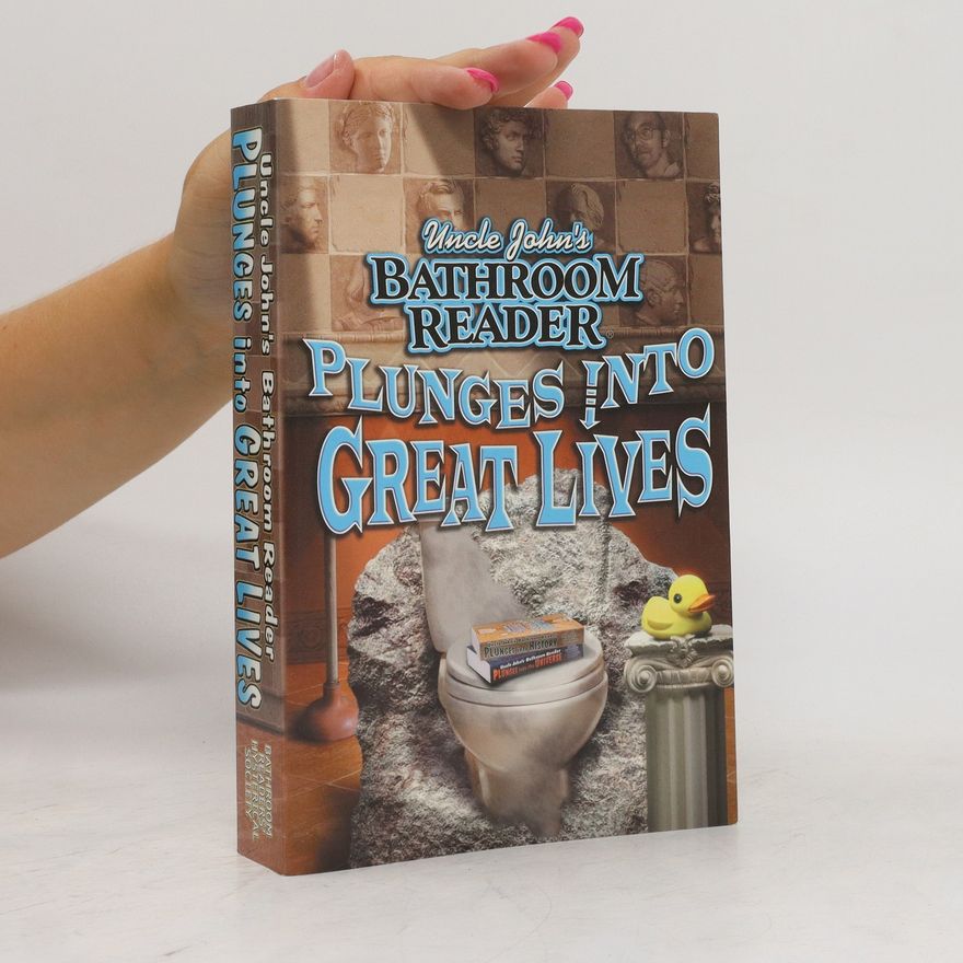 Autorenkollektiv Uncle John's Bathroom Reader Plunges Into Great Lives