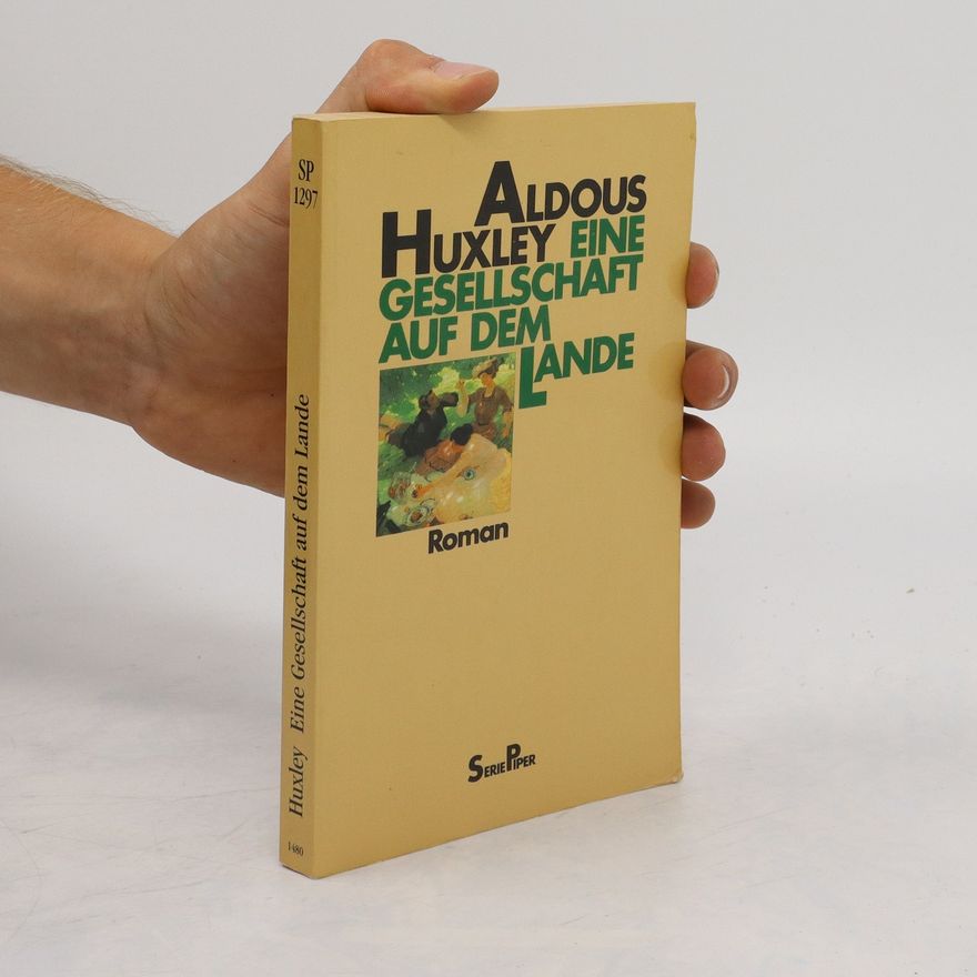 Aldous Huxley Eine Gesellschaft auf dem Lande