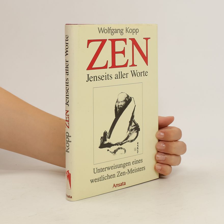 Wolfgang Kopp Zen. Jenseits aller Worte
