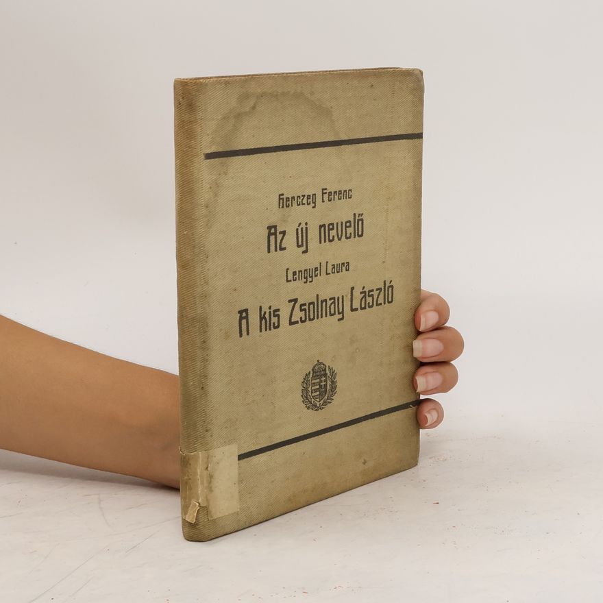 Lengyel Laura Az új nevelő. A kis Zsolnay László