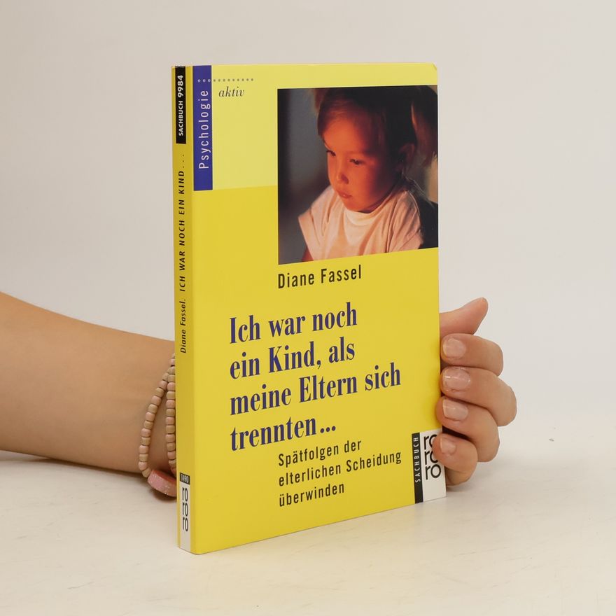Diane Fassel Ich war noch ein Kind, als meine Eltern sich trennten ...