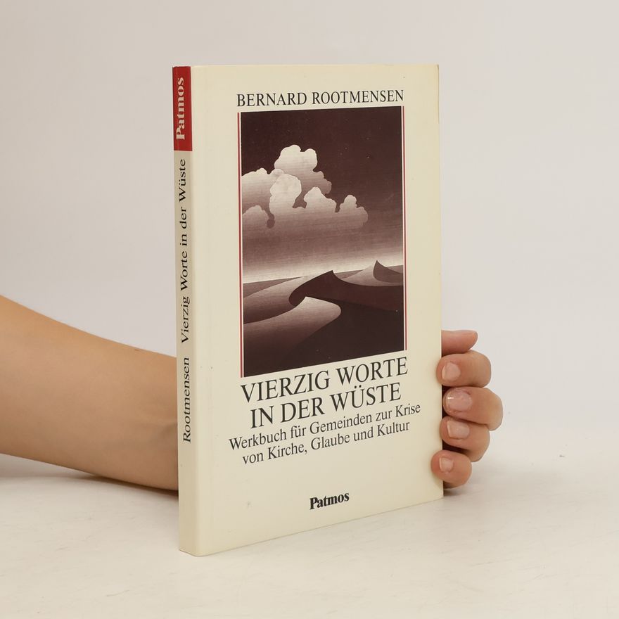 Bernard Rootmensen Vierzig Worte in der Wüste