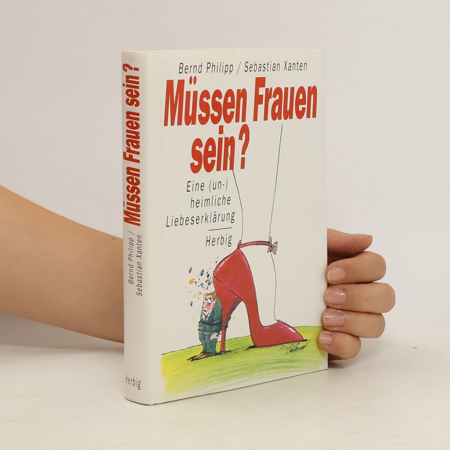 Bernd Philipp Müssen Frauen sein?