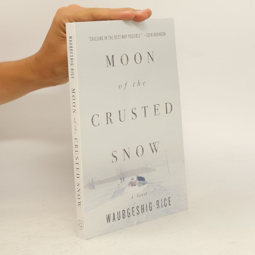Waubgeshig Rice Moon Of The Crusted Snow