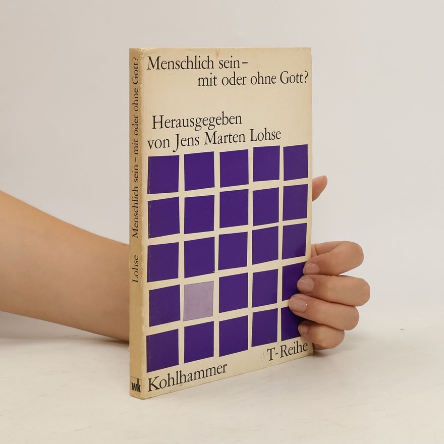 Jens-Marten Lohse Menschlich sein- mit oder ohne Gott?