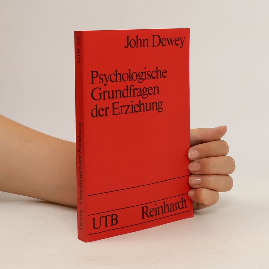 John Dewey Psychologische Grundfragen der Erziehung