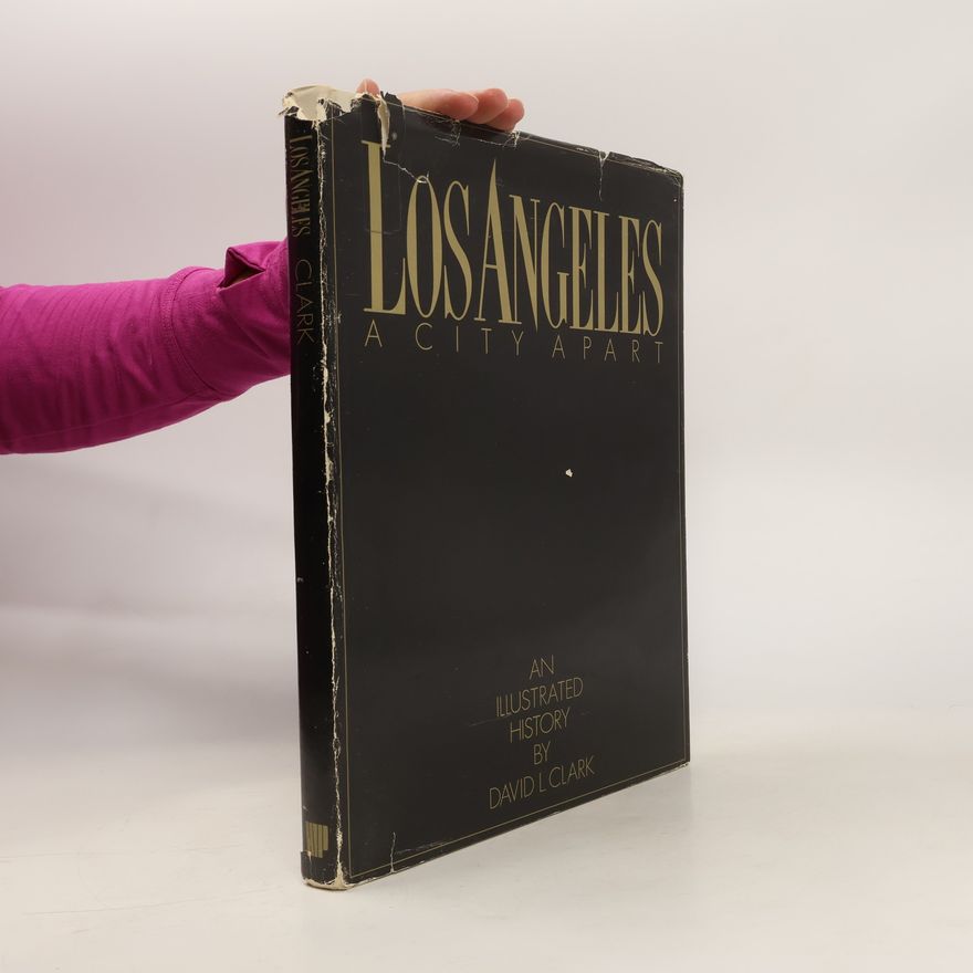David L. Clark Los Angeles, a City Apart