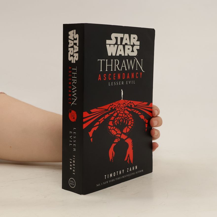 Timothy Zahn Star Wars: Thrawn Ascendancy: (Book 3: Lesser Evil)